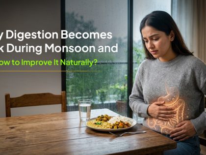 Why Digestion Becomes Weak During Monsoon and How to Improve It Naturally